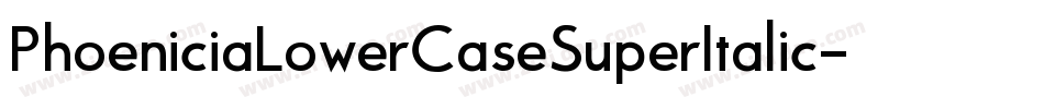 PhoeniciaLowerCaseSuperItalic-mxR5字体转换 PhoeniciaLowerCaseSuperItalic-mxR5字体转换