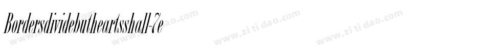 Bordersdividebutheartsshall-7eoV字体转换