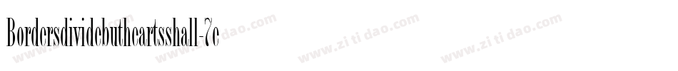 Bordersdividebutheartsshall-7eoV字体转换