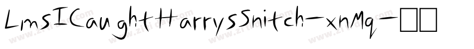 LmsICaughtHarrysSnitch-xnMq字体转换