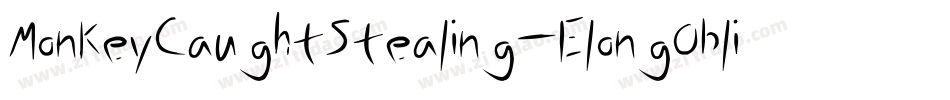 MonkeyCaughtStealing-ElongOblique字体转换