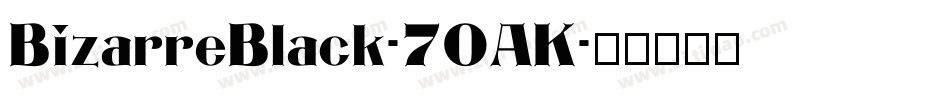 BizarreBlack-7OAK字体转换