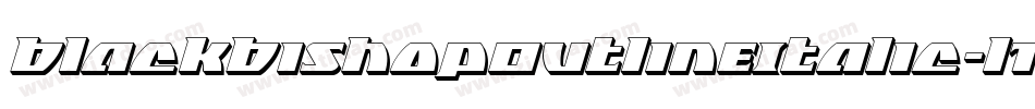 BlackBishopOutlineItalic-l1yy字体转换 BlackBishopOutlineItalic-l1yy字体转换