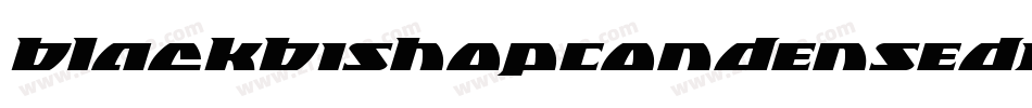 BlackBishopCondensedItalic-Dl91字体转换 BlackBishopCondensedItalic-Dl91字体转换