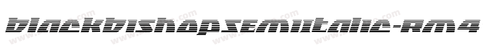 BlackBishopSemiItalic-Rm4W字体转换 BlackBishopSemiItalic-Rm4W字体转换