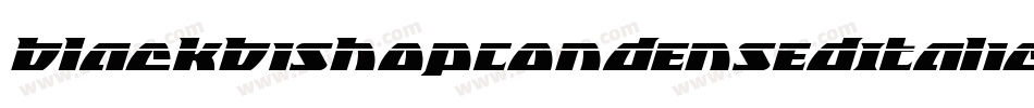 BlackBishopCondensedItalic-Dl91字体转换 BlackBishopCondensedItalic-Dl91字体转换