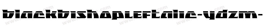 BlackBishopLeftalic-ydzM字体转换 BlackBishopLeftalic-ydzM字体转换