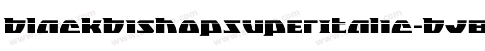 BlackBishopSuperItalic-BJ8x字体转换 BlackBishopSuperItalic-BJ8x字体转换