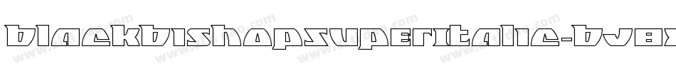 BlackBishopSuperItalic-BJ8x字体转换 BlackBishopSuperItalic-BJ8x字体转换