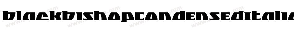 BlackBishopCondensedItalic-Dl91字体转换 BlackBishopCondensedItalic-Dl91字体转换