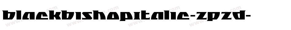 BlackBishopItalic-zPzD字体转换 BlackBishopItalic-zPzD字体转换