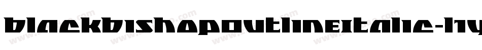 BlackBishopOutlineItalic-l1yy字体转换 BlackBishopOutlineItalic-l1yy字体转换