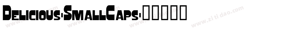 Delicious-SmallCaps字体转换