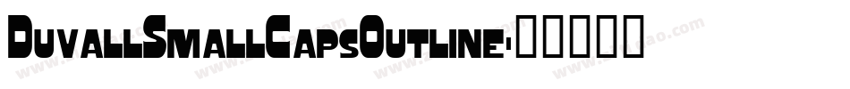 DuvallSmallCapsOutline字体转换