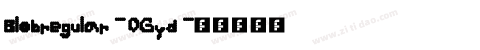 Blobregular-0Gyd字体转换