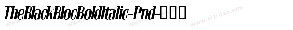 TheBlackBlocBoldItalic-Pnd字体转换