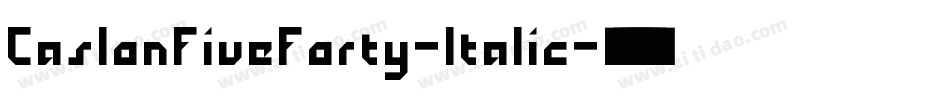 CaslonFiveForty-Italic字体转换