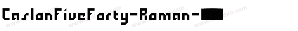 CaslonFiveForty-Roman字体转换