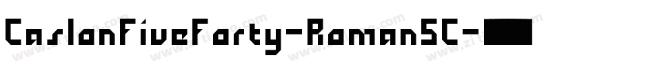CaslonFiveForty-RomanSC字体转换