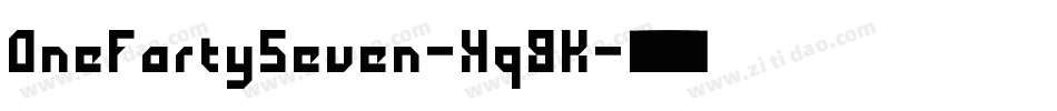OneFortySeven-Xq8K字体转换