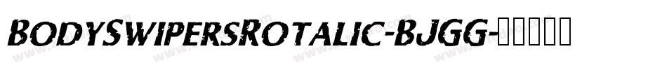 BodySwipersRotalic-BJGG字体转换