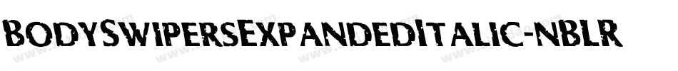 BodySwipersExpandedItalic-nBLR字体转换 BodySwipersExpandedItalic-nBLR字体转换