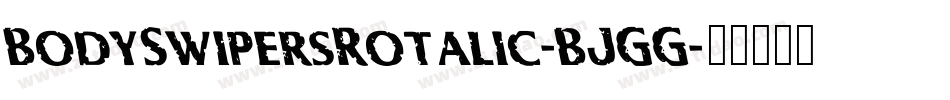 BodySwipersRotalic-BJGG字体转换