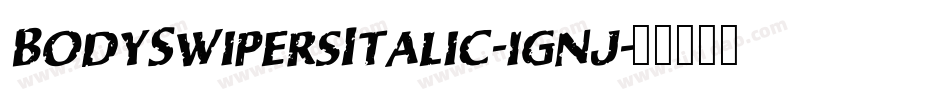 BodySwipersItalic-1gnj字体转换