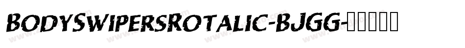 BodySwipersRotalic-BJGG字体转换