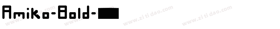Amiko-Bold字体转换