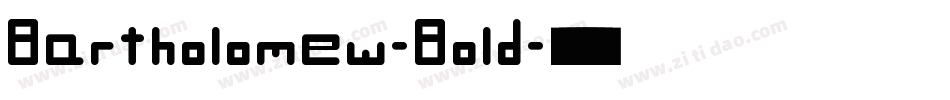 Bartholomew-Bold字体转换 Bartholomew-Bold字体转换
