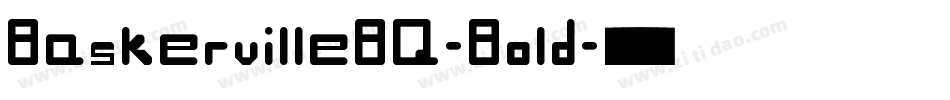 BaskervilleBQ-Bold字体转换