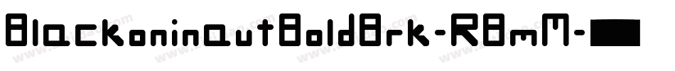 BlackoninautBoldBrk-RBmM字体转换
