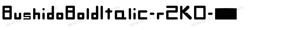 BushidoBoldItalic-rZKO字体转换