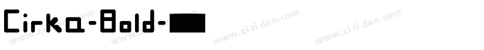 Cirka-Bold字体转换