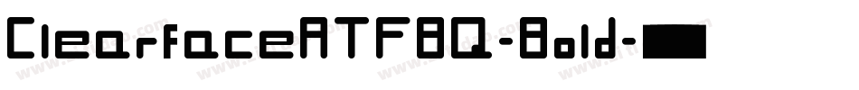 ClearfaceATFBQ-Bold字体转换