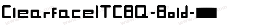 ClearfaceITCBQ-Bold字体转换