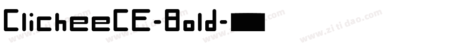ClicheeCE-Bold字体转换