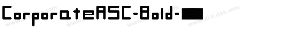 CorporateASC-Bold字体转换 CorporateASC-Bold字体转换
