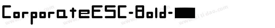 CorporateESC-Bold字体转换 CorporateESC-Bold字体转换