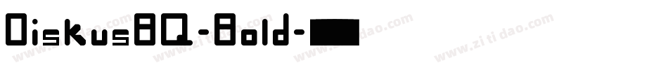 DiskusBQ-Bold字体转换