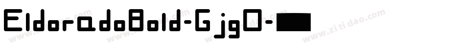 EldoradoBold-GjgO字体转换