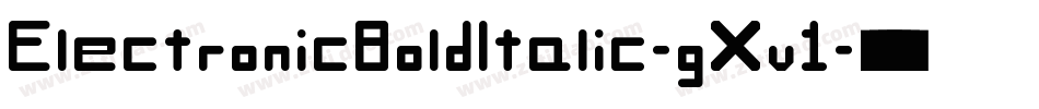 ElectronicBoldItalic-gXv1字体转换