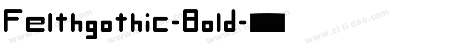 Felthgothic-Bold字体转换