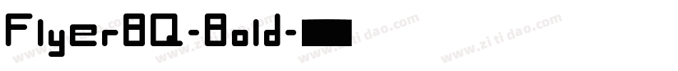 FlyerBQ-Bold字体转换