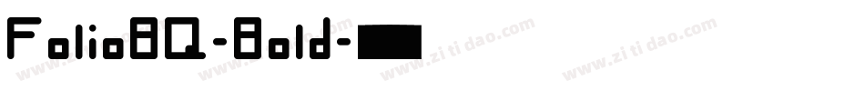FolioBQ-Bold字体转换 FolioBQ-Bold字体转换