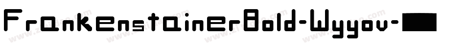 FrankenstainerBold-Wyyov字体转换 FrankenstainerBold-Wyyov字体转换