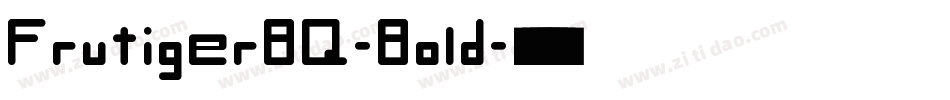 FrutigerBQ-Bold字体转换