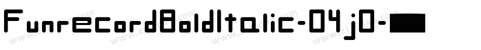 FunrecordBoldItalic-D4jD字体转换 FunrecordBoldItalic-D4jD字体转换