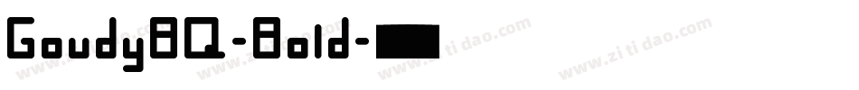GoudyBQ-Bold字体转换